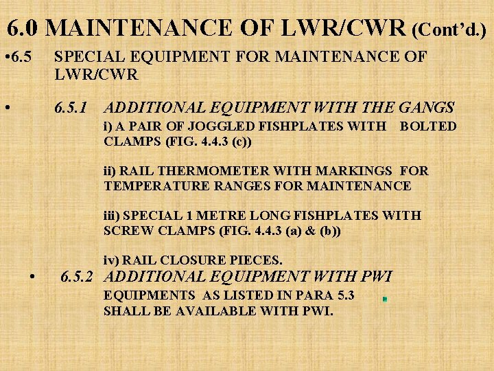 6. 0 MAINTENANCE OF LWR/CWR (Cont’d. ) • 6. 5 SPECIAL EQUIPMENT FOR MAINTENANCE 6. 0 MAINTENANCE OF LWR/CWR (Cont’d. ) • 6. 5 SPECIAL EQUIPMENT FOR MAINTENANCE