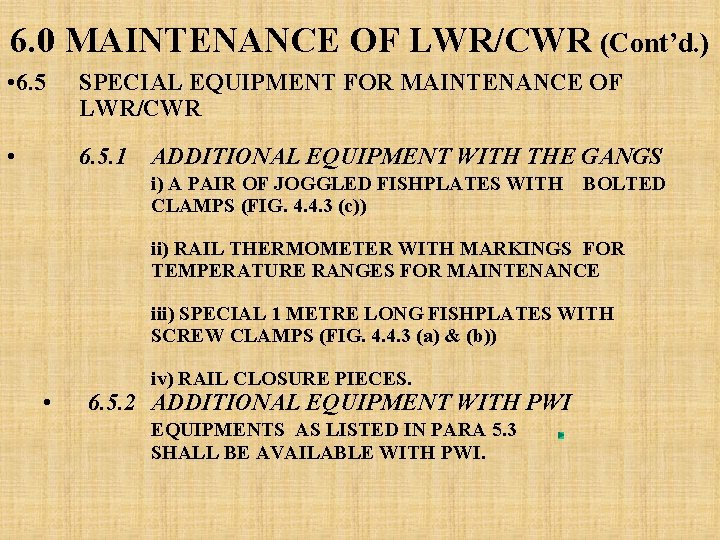 6. 0 MAINTENANCE OF LWR/CWR (Cont’d. ) • 6. 5 SPECIAL EQUIPMENT FOR MAINTENANCE