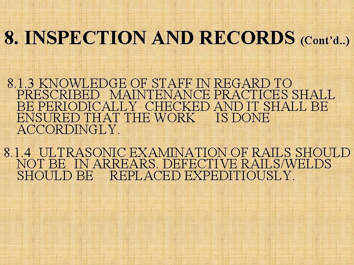 8. INSPECTION AND RECORDS (Cont’d. . ) 8. 1. 3 KNOWLEDGE OF STAFF IN