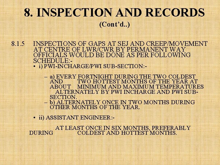 8. INSPECTION AND RECORDS (Cont’d. . ) 8. 1. 5 INSPECTIONS OF GAPS AT 8. INSPECTION AND RECORDS (Cont’d. . ) 8. 1. 5 INSPECTIONS OF GAPS AT
