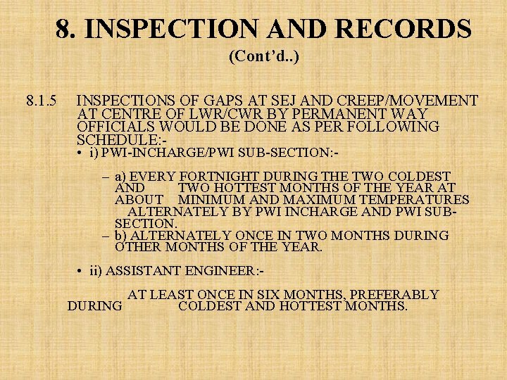 8. INSPECTION AND RECORDS (Cont’d. . ) 8. 1. 5 INSPECTIONS OF GAPS AT