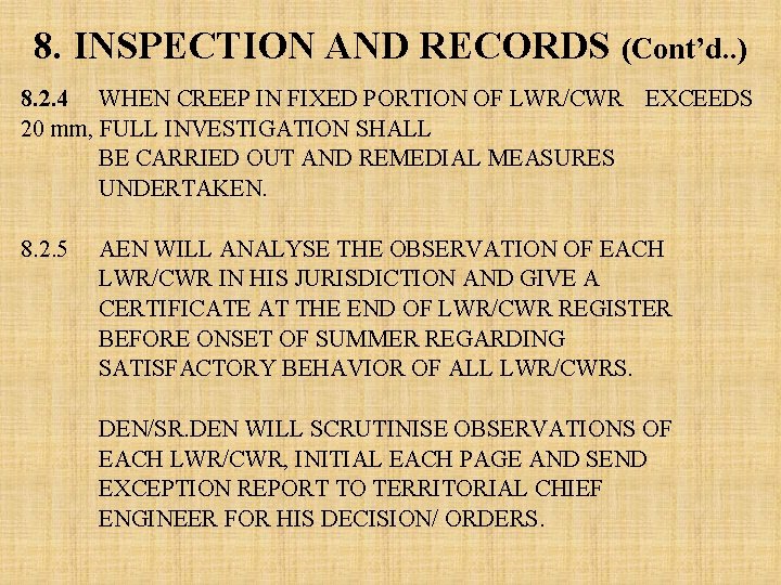8. INSPECTION AND RECORDS (Cont’d. . ) 8. 2. 4 WHEN CREEP IN FIXED