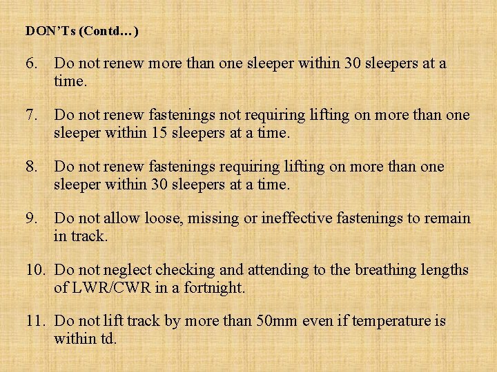 DON’Ts (Contd…) 6. Do not renew more than one sleeper within 30 sleepers at DON’Ts (Contd…) 6. Do not renew more than one sleeper within 30 sleepers at