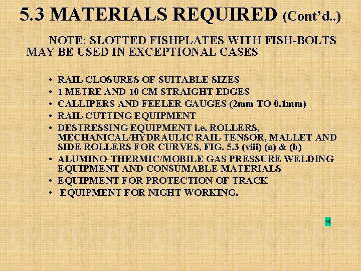 5. 3 MATERIALS REQUIRED (Cont’d. . ) NOTE: SLOTTED FISHPLATES WITH FISH-BOLTS MAY BE