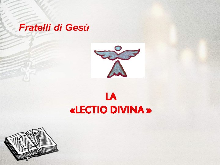 Fratelli di Gesù LA «LECTIO DIVINA » 