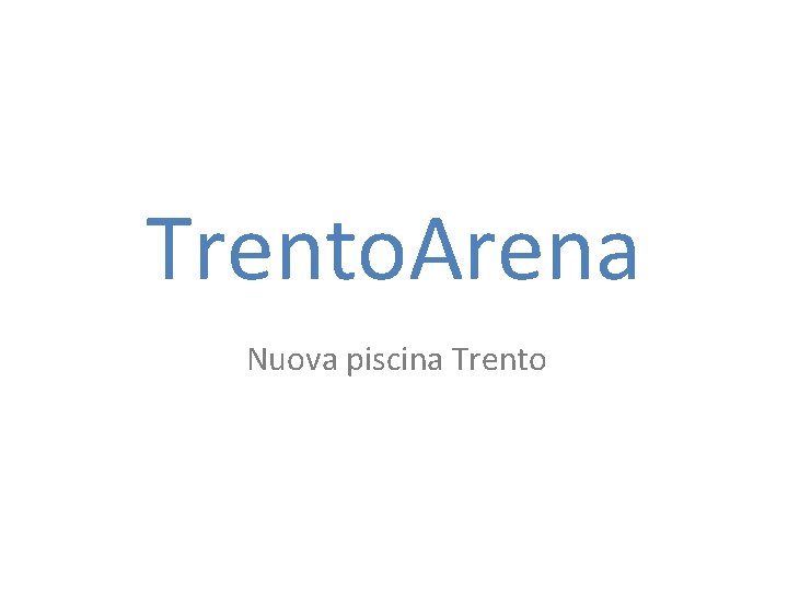 Trento. Arena Nuova piscina Trento 