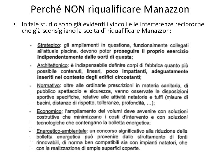 Perché NON riqualificare Manazzon • In tale studio sono già evidenti i vincoli e