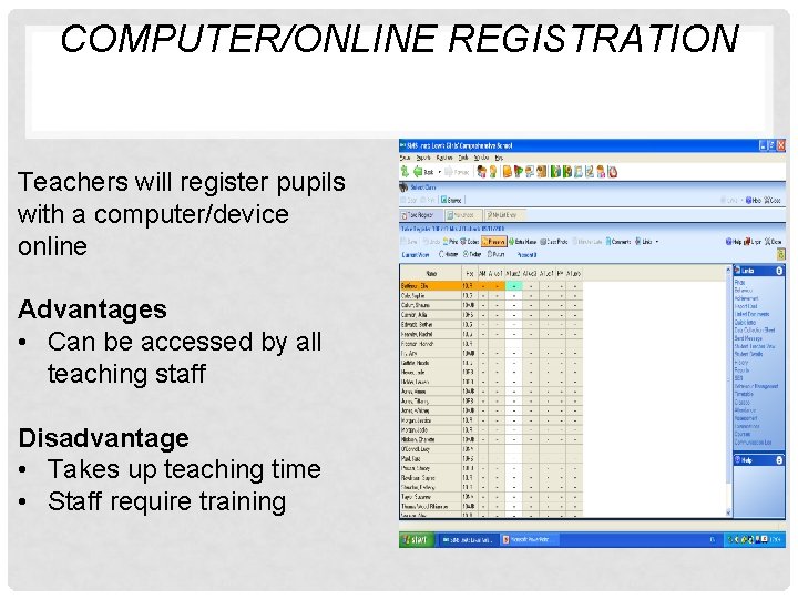 COMPUTER/ONLINE REGISTRATION Teachers will register pupils with a computer/device online Advantages • Can be COMPUTER/ONLINE REGISTRATION Teachers will register pupils with a computer/device online Advantages • Can be