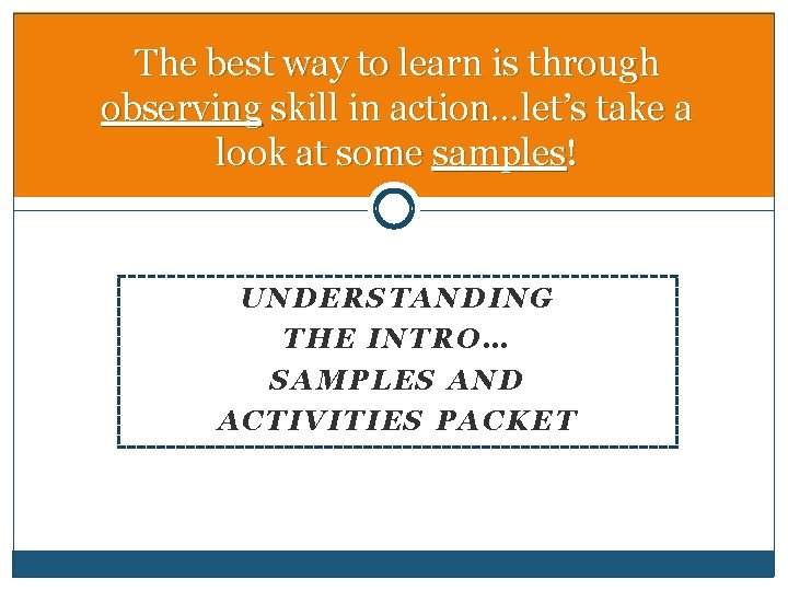 The best way to learn is through observing skill in action…let’s take a look