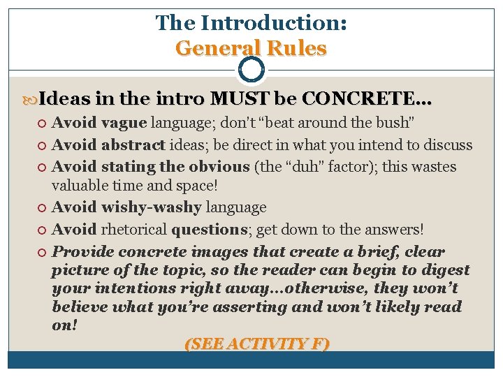 The Introduction: General Rules Ideas in the intro MUST be CONCRETE… Avoid vague language;