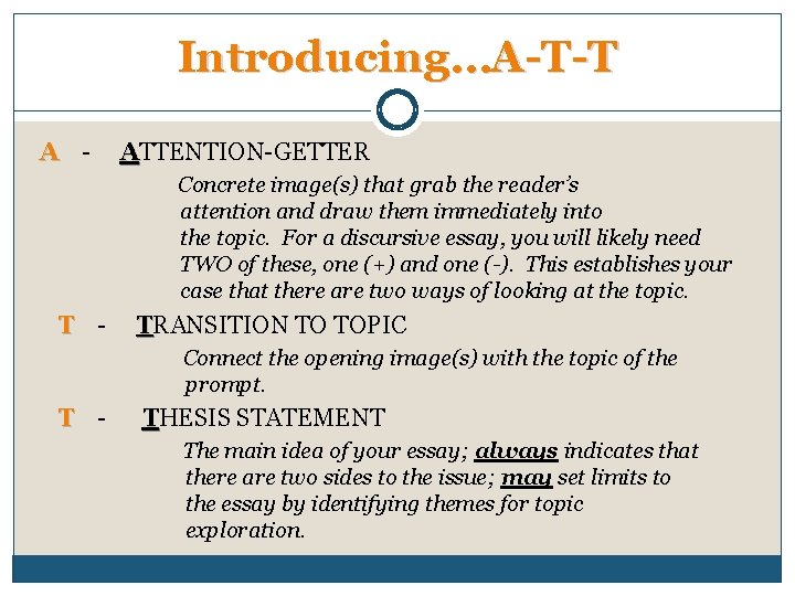 Introducing…A-T-T A - ATTENTION-GETTER Concrete image(s) that grab the reader’s attention and draw them