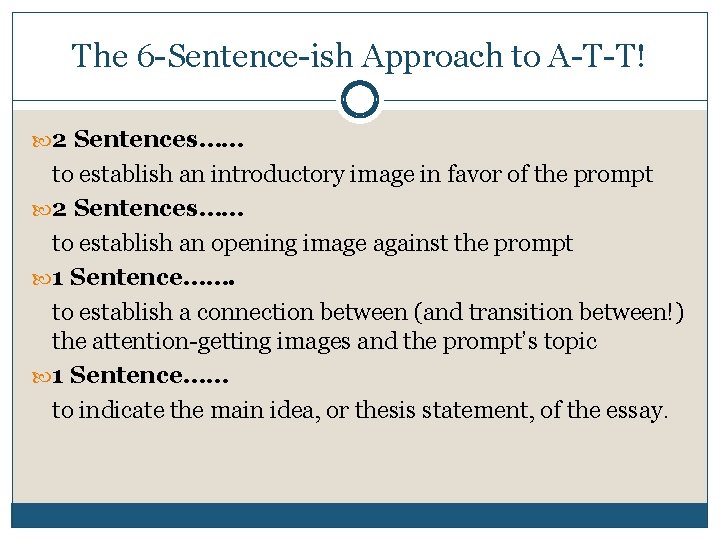 The 6 -Sentence-ish Approach to A-T-T! 2 Sentences…… to establish an introductory image in