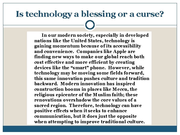 Is technology a blessing or a curse? In our modern society, especially in developed
