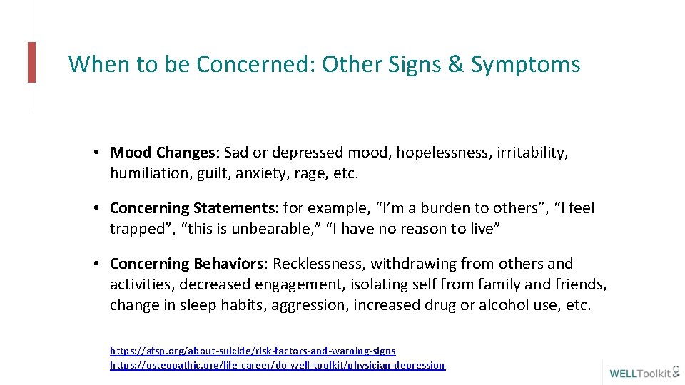 When to be Concerned: Other Signs & Symptoms • Mood Changes: Sad or depressed