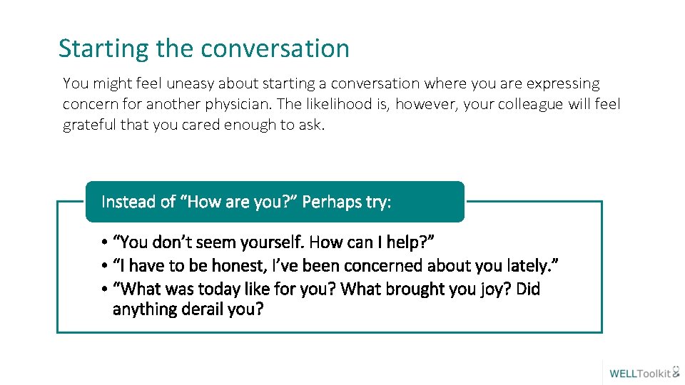 Starting the conversation You might feel uneasy about starting a conversation where you are