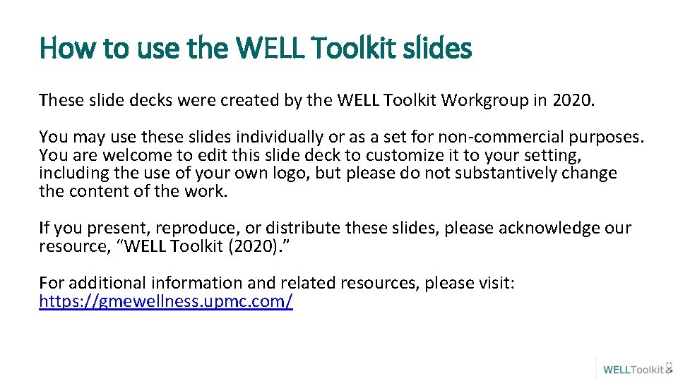 How to use the WELL Toolkit slides These slide decks were created by the