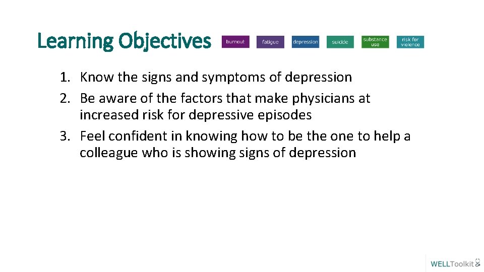 Learning Objectives 1. Know the signs and symptoms of depression 2. Be aware of