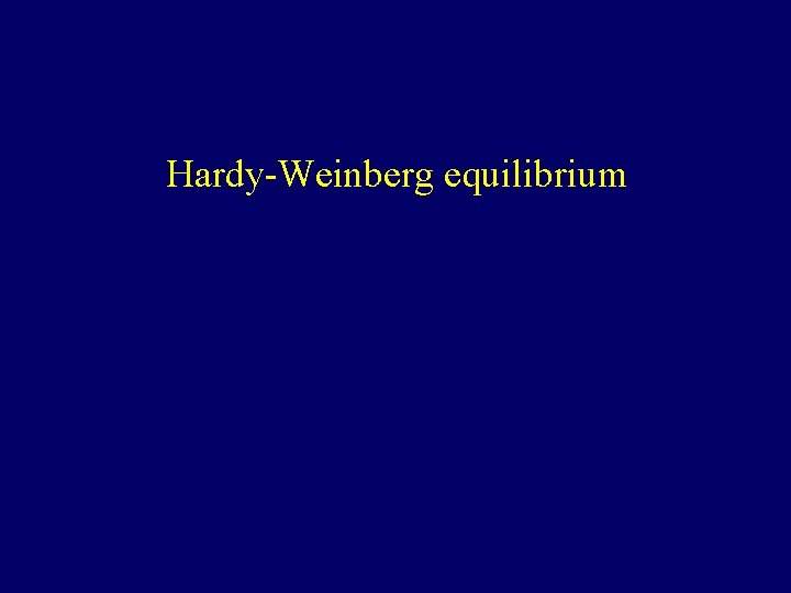 Hardy-Weinberg equilibrium 