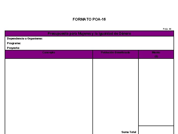 FORMATO POA-16 Hoja de Presupuesto para Mujeres y la Igualdad de Género Dependencia u