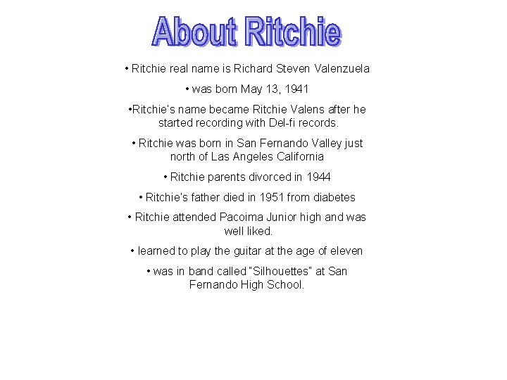  • Ritchie real name is Richard Steven Valenzuela • was born May 13,