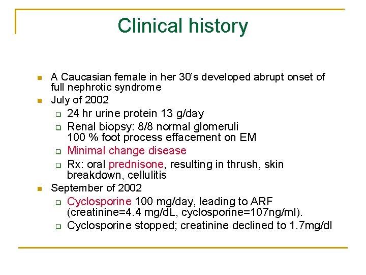 Clinical history n n n A Caucasian female in her 30’s developed abrupt onset Clinical history n n n A Caucasian female in her 30’s developed abrupt onset