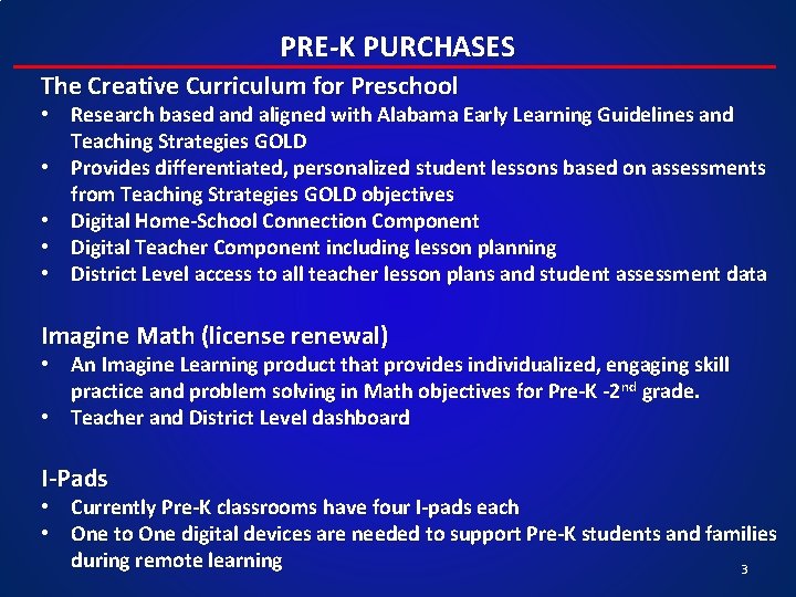 PRE-K PURCHASES The Creative Curriculum for Preschool • Research based and aligned with Alabama