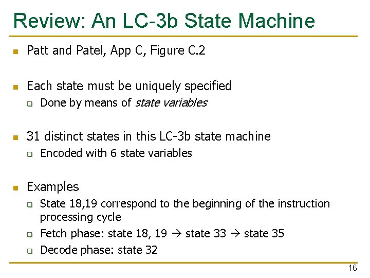 Review: An LC-3 b State Machine n n n Patt and Patel, App C,