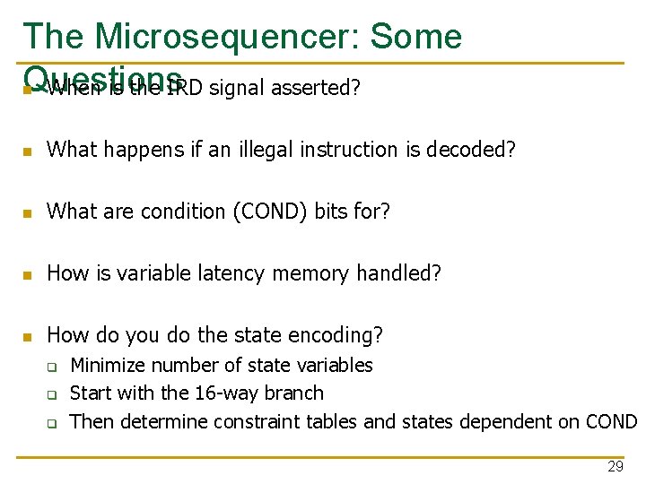 The Microsequencer: Some Questions n When is the IRD signal asserted? n What happens