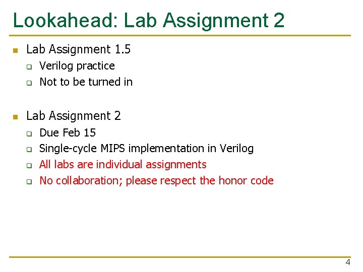 Lookahead: Lab Assignment 2 n Lab Assignment 1. 5 q q n Verilog practice