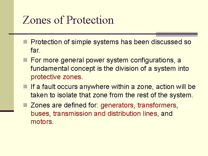 Zones of Protection n Protection of simple systems has been discussed so far. n