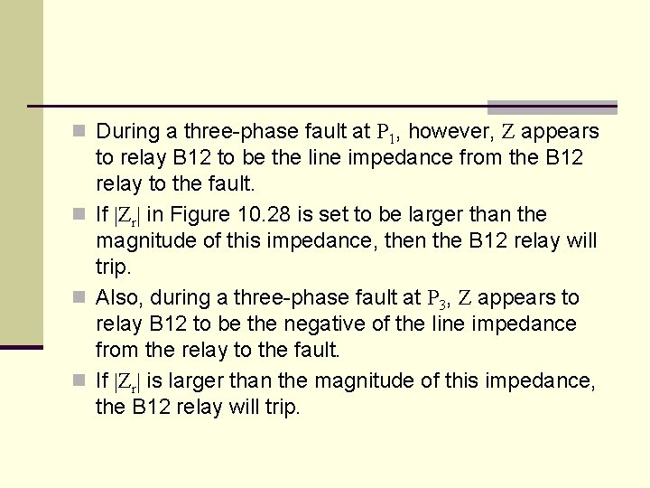 n During a three-phase fault at P 1, however, Z appears to relay B