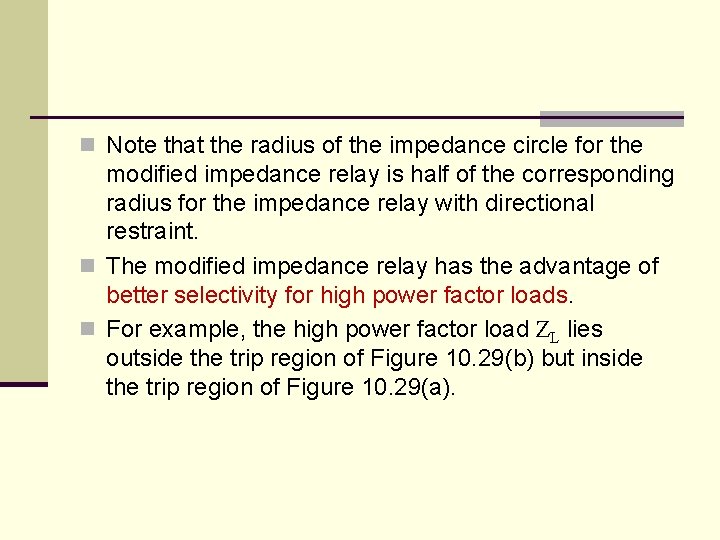 n Note that the radius of the impedance circle for the modified impedance relay