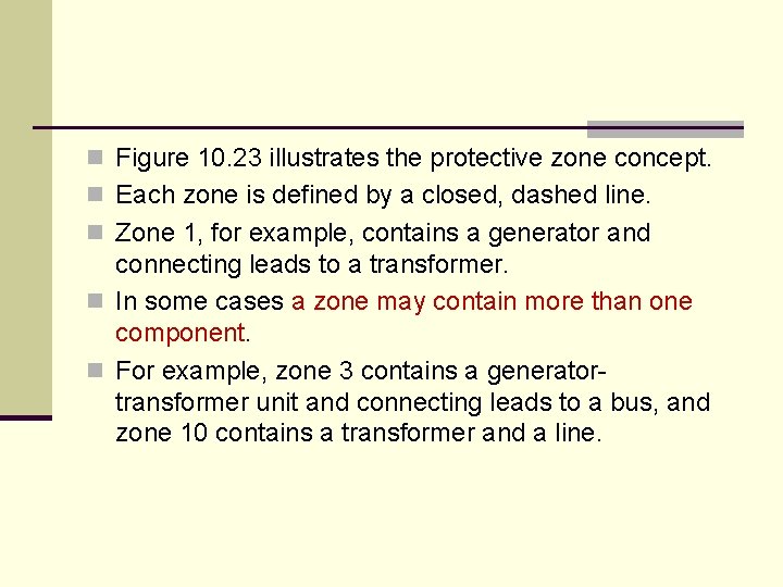 n Figure 10. 23 illustrates the protective zone concept. n Each zone is defined