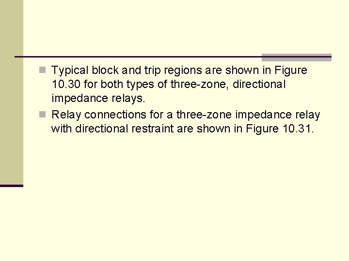 n Typical block and trip regions are shown in Figure 10. 30 for both