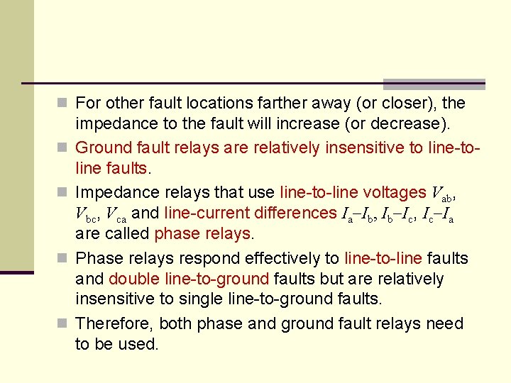 n For other fault locations farther away (or closer), the n n impedance to