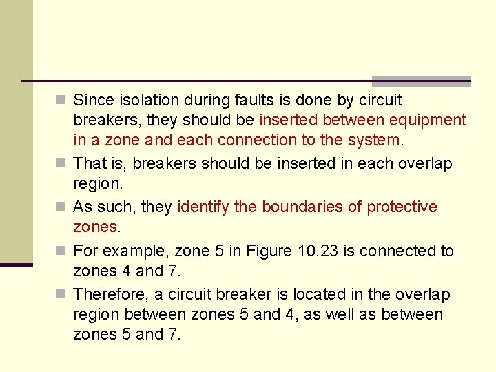 n Since isolation during faults is done by circuit n n breakers, they should
