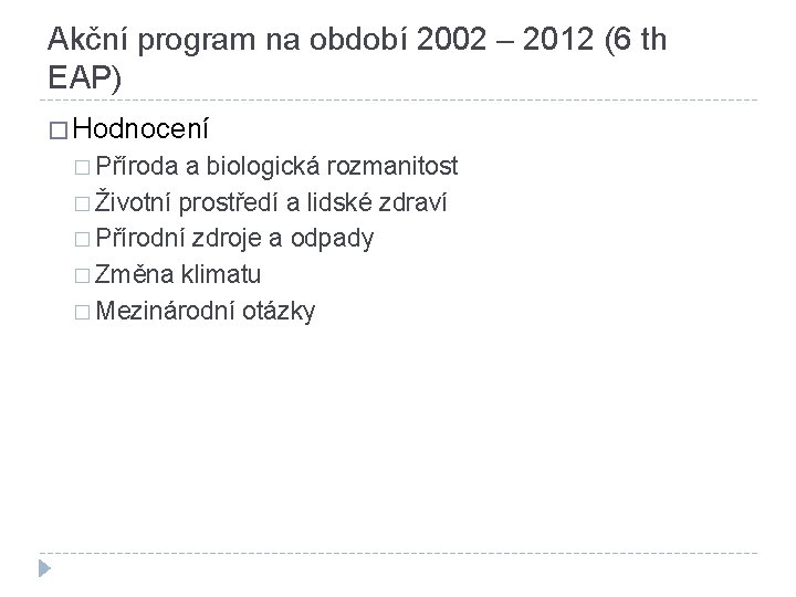 Akční program na období 2002 – 2012 (6 th EAP) � Hodnocení � Příroda