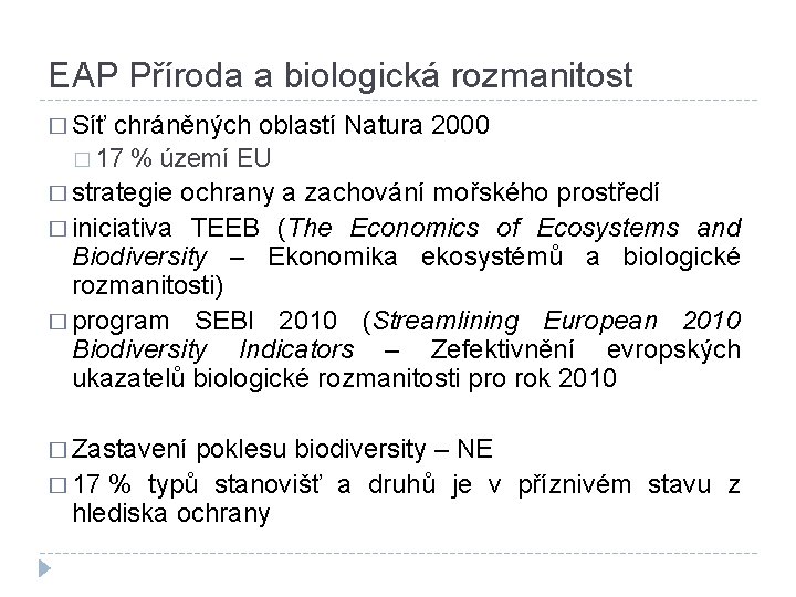 EAP Příroda a biologická rozmanitost � Síť chráněných oblastí Natura 2000 � 17 %