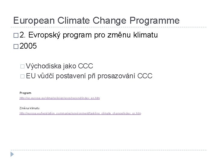European Climate Change Programme � 2. Evropský program pro změnu klimatu � 2005 �