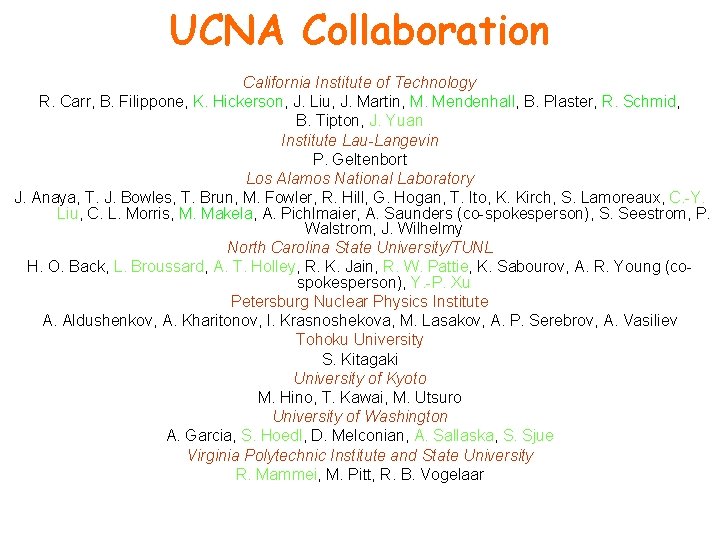 UCNA Collaboration California Institute of Technology R. Carr, B. Filippone, K. Hickerson, J. Liu,