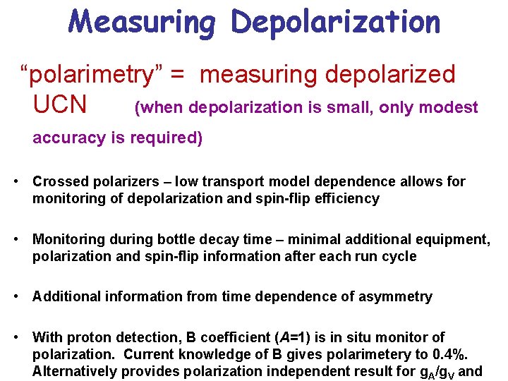 Measuring Depolarization “polarimetry” = measuring depolarized UCN (when depolarization is small, only modest accuracy