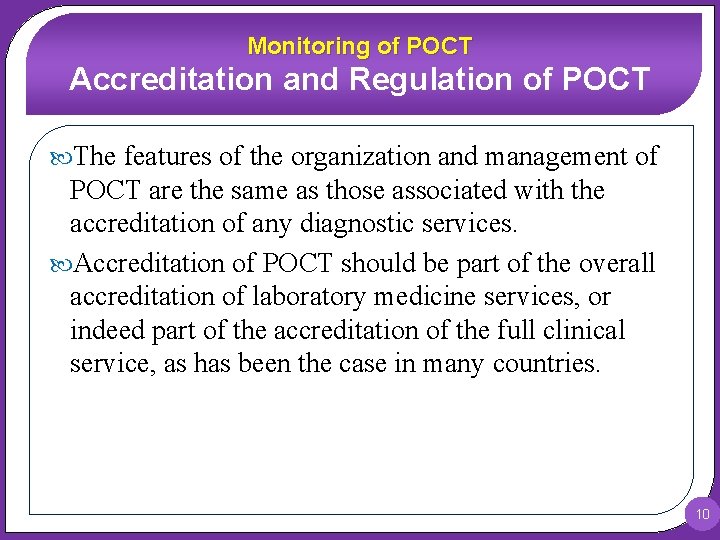 Monitoring of POCT Accreditation and Regulation of POCT The features of the organization and