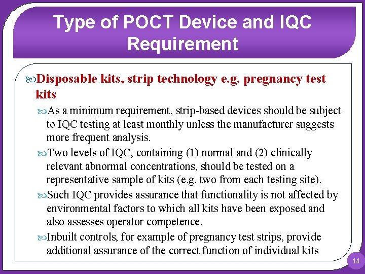 Type of POCT Device and IQC Requirement Disposable kits, strip technology e. g. pregnancy