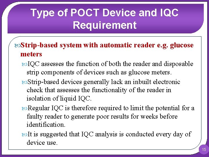 Type of POCT Device and IQC Requirement Strip-based system with automatic reader e. g.
