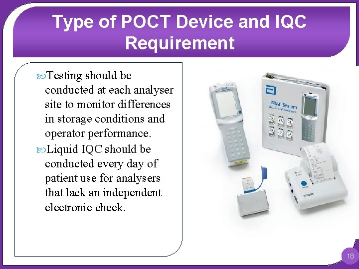 Type of POCT Device and IQC Requirement Testing should be conducted at each analyser