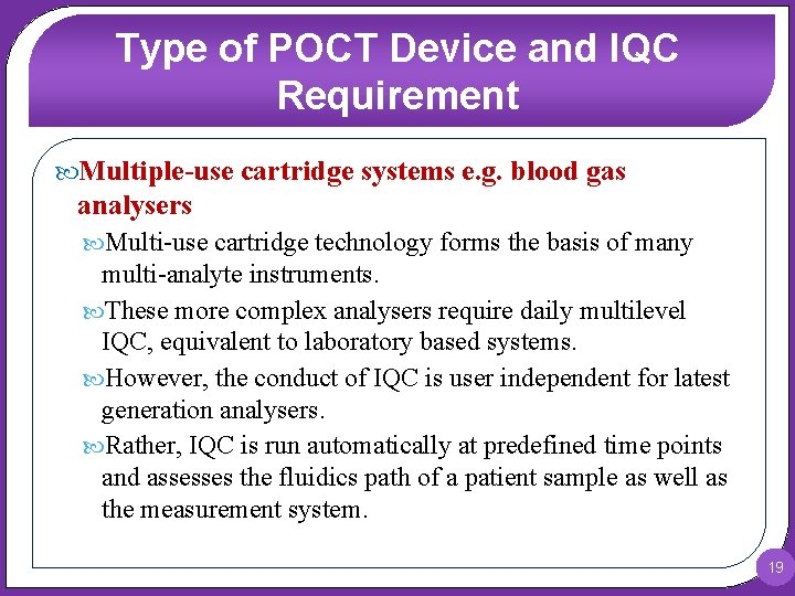 Type of POCT Device and IQC Requirement Multiple-use cartridge systems e. g. blood gas