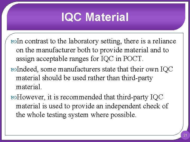 IQC Material In contrast to the laboratory setting, there is a reliance on the