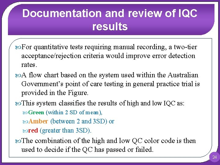 Documentation and review of IQC results For quantitative tests requiring manual recording, a two-tier