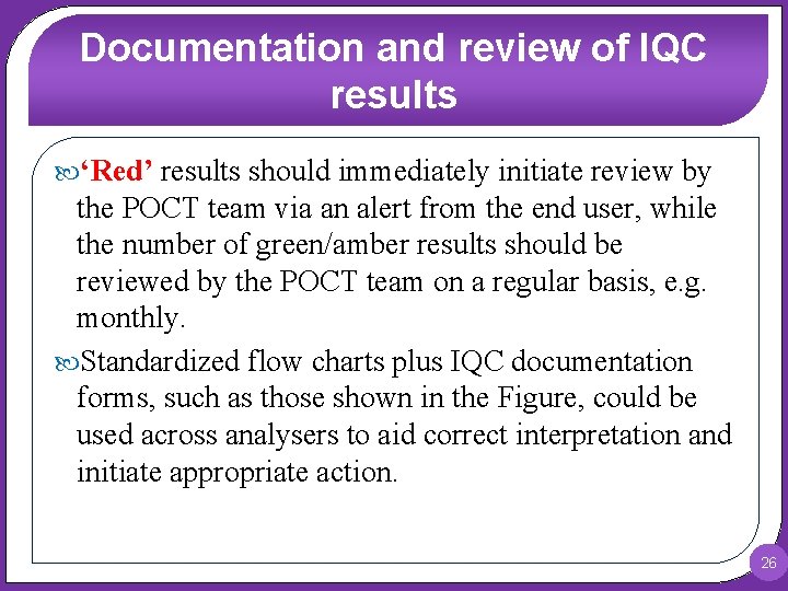 Documentation and review of IQC results ‘Red’ results should immediately initiate review by the