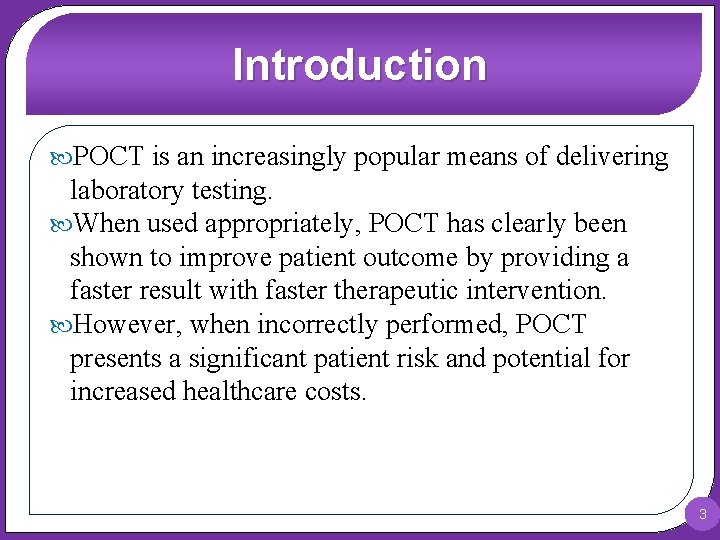 Introduction POCT is an increasingly popular means of delivering laboratory testing. When used appropriately,